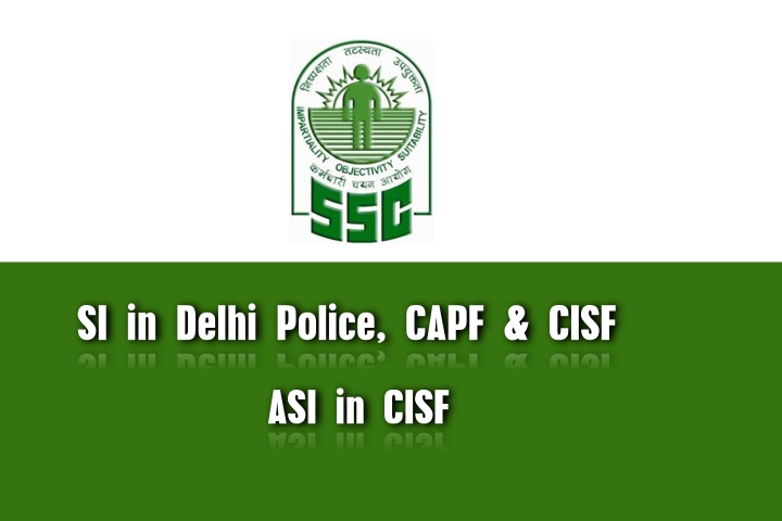 SSC Delhi Police, CAPF SI & CISF ASI Notification 2018