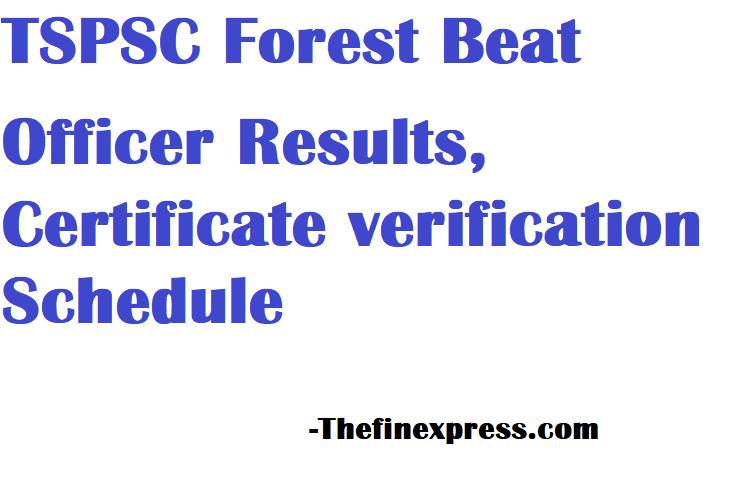 TSPSC Forest Beat Officer Results, Certificate verification Schedule