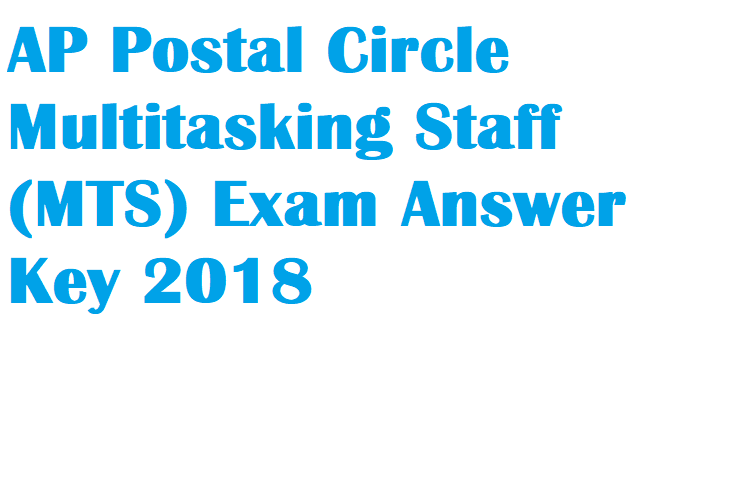 AP Postal Circle Multitasking Staff (MTS) Exam Answer Key 2018
