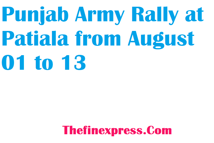 Punjab Army Rally at Patiala from August 01 to 13
