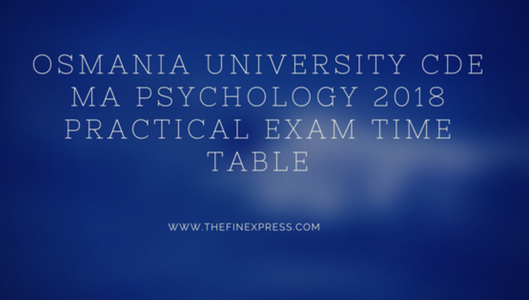 Osmania University CDE MA Psychology 2018 Practical Exam Time Table