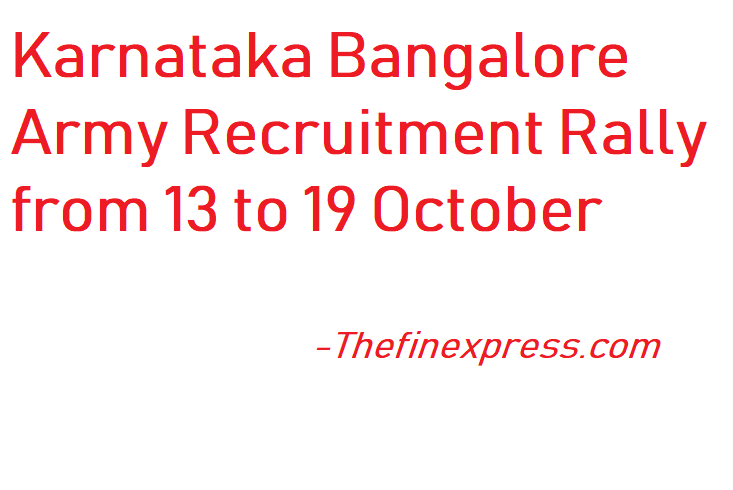 Karnataka Bangalore Army Recruitment Rally from October 13 to 19